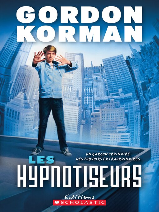 Title details for Les hypnotiseurs by Gordon Korman - Available